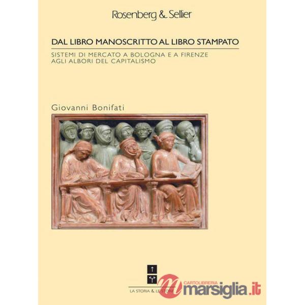 Dal libro manoscritto al libro stampato. Sistemi di mercato a Bologna e Firenze agli albori del capitalismo