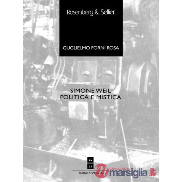 Simone Weil. Politica e mistica