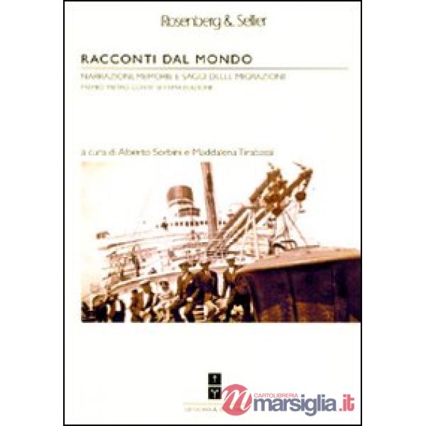 Racconti dal mondo. Narrazioni, memorie e saggi delle migrazioni. Premio «Pietro Conti». Settima edizione