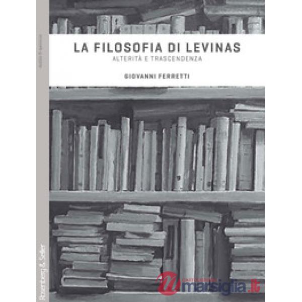 Filosofia di Levinas. Alterità e trascendenza (La)