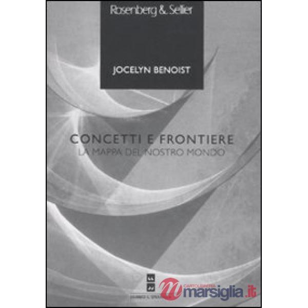 Concetti e frontiere. La mappa del nostro mondo