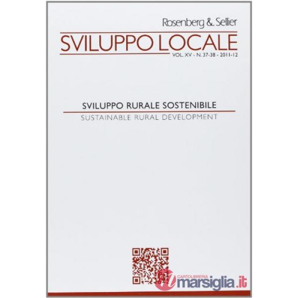 Sviluppo locale vol. 37-38: Lo sviluppo rurale sostenibile. Ediz. bilingue