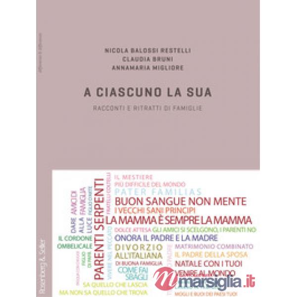 A ciascuno la sua. Racconti e ritratti di famiglie