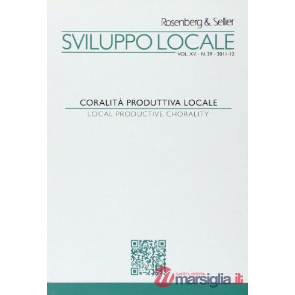 Sviluppo locale. Vol. 39: Coralità produttiva locale