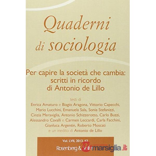 Quaderni di sociologia. Vol. 62: Per capire la società che cambia: scritti in ricordo di Antonio De Lillo