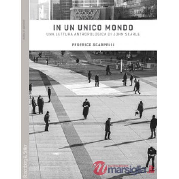 In un unico mondo. Una lettura antropologica di John Searle