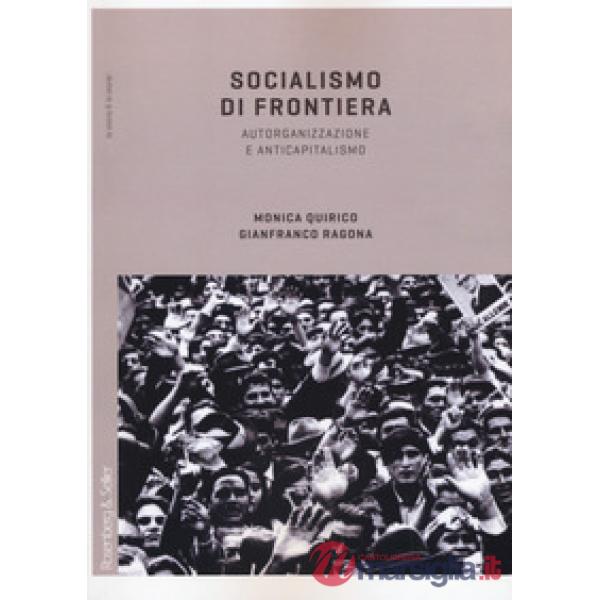 Socialismo di frontiera. Autorganizzazione e anticapitalismo