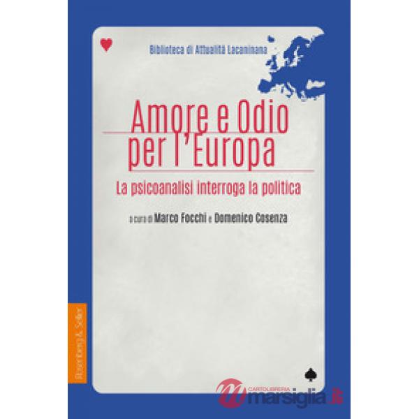 Amore e odio per l'Europa. La psicoanalisi interroga la politica