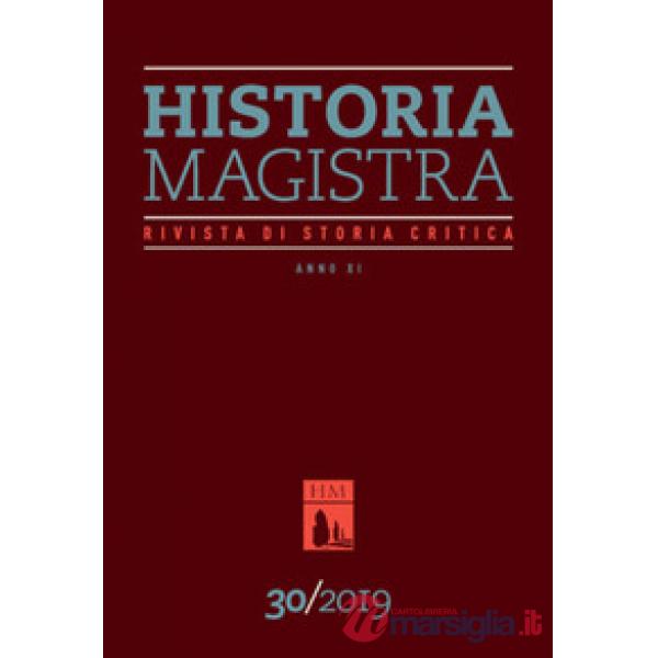Historia Magistra. Rivista di storia critica (2019). Vol. 30