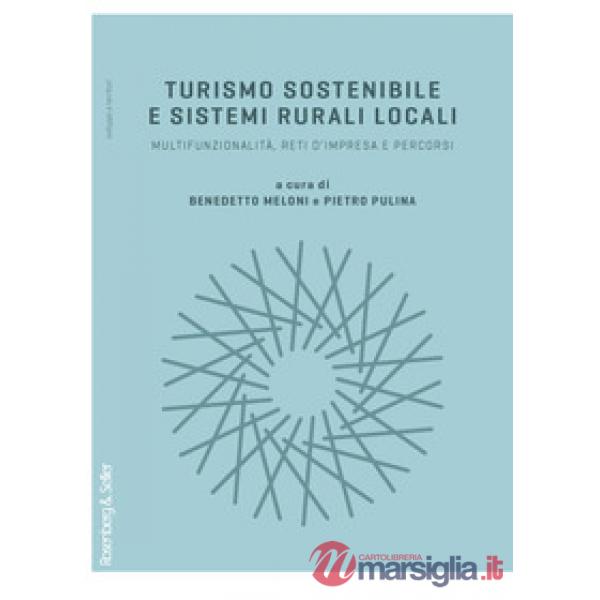 Turismo sostenibile e sistemi rurali locali. Multifunzionalità, reti d'impresa e percorsi
