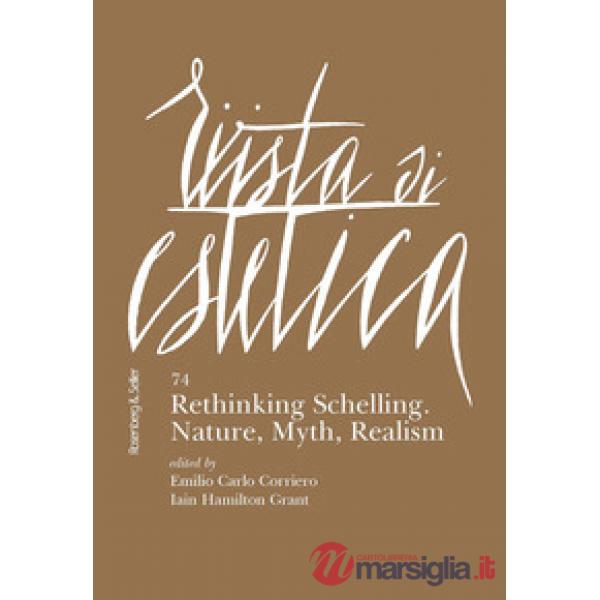 Rivista di estetica (2020). Vol. 74: Rethinking Schelling. Nature, myth, realism