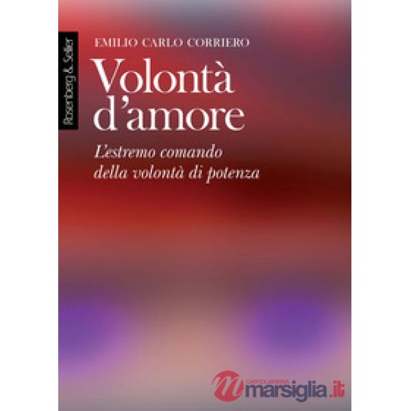 Volontà d'amore. L'estremo comando della volontà di potenza