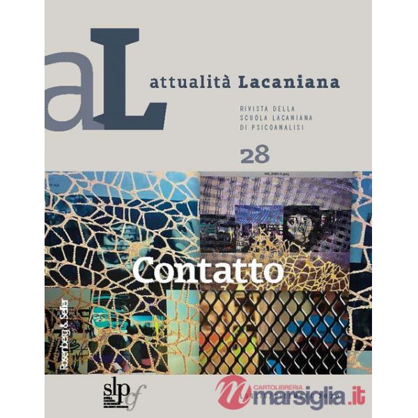 Attualità lacaniana. Rivista della Scuola Lacaniana di Psicoanalisi. Vol. 28: Contatto
