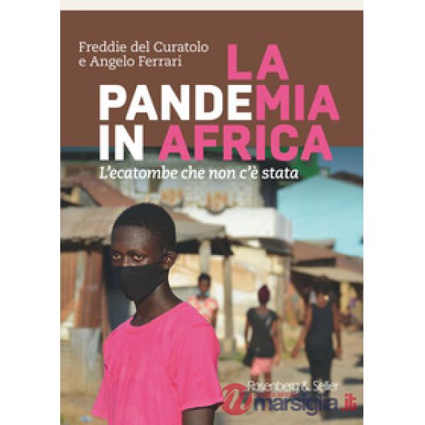 Pandemia in Africa. L'ecatombe che non c'è stata (La)