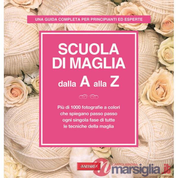 Scuola di maglia dalla A alla Z. Ediz. illustrata