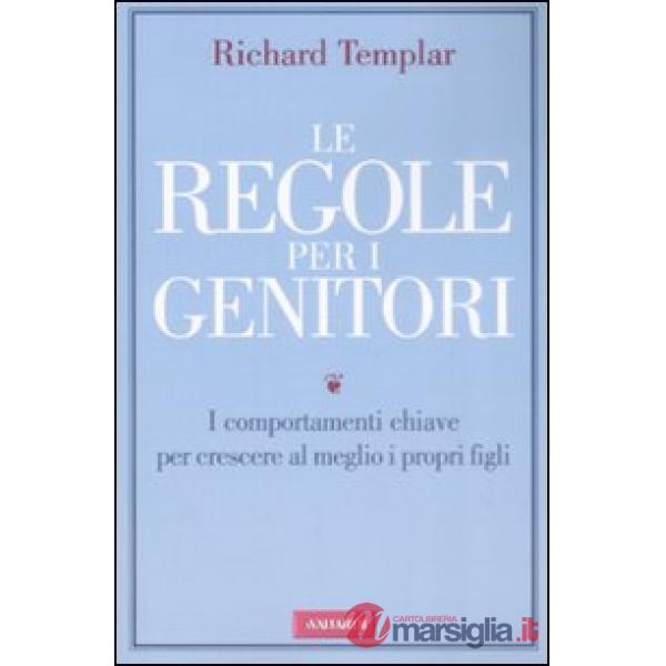 Regole per i genitori. I comportamenti chiave per crescere al meglio i propri fi