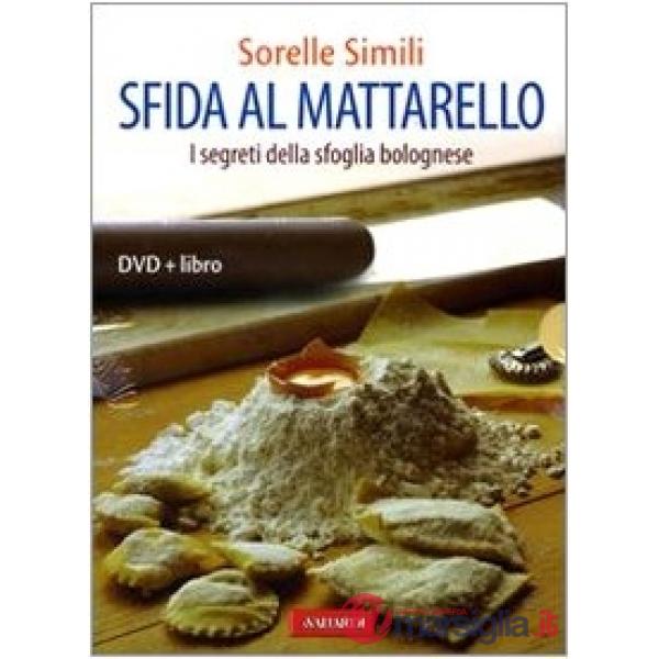 Sfida al mattarello. I segreti della sfoglia bolognese. Ediz. illustrata. Con DVD