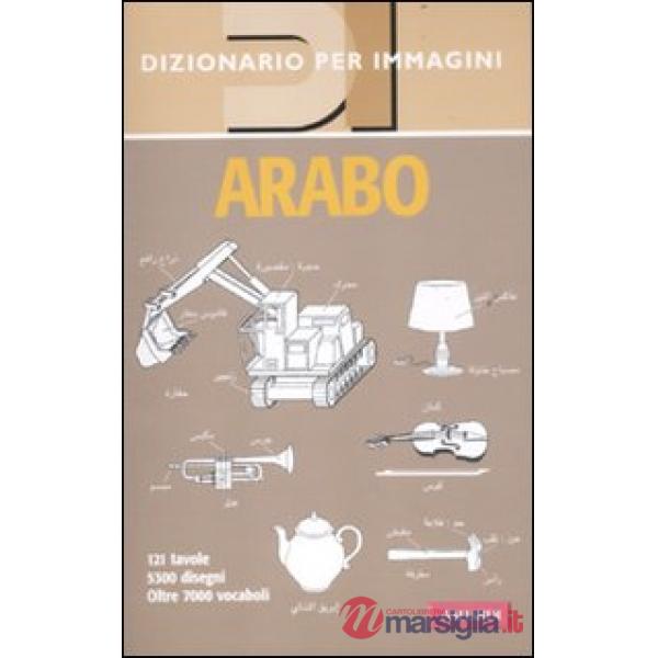 Arabo. Dizionario per immagini. Ediz. illustrata