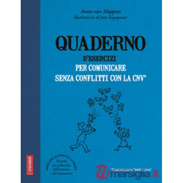 Quaderno d'esercizi per comunicare senza conflitti con la CNV