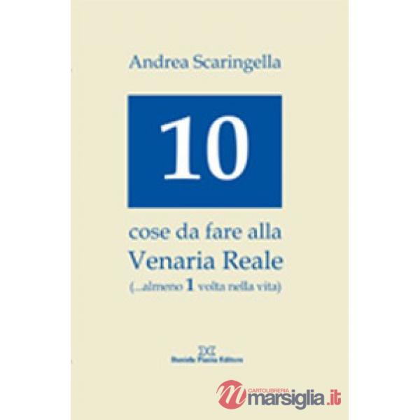 Dieci cose da fare alla Venaria Reale (... almeno 1 volta nella vita)