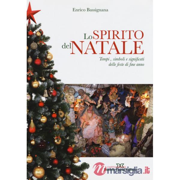 Spirito del Natale. Tempi, simboli e significati delle feste di fine anno (Lo)