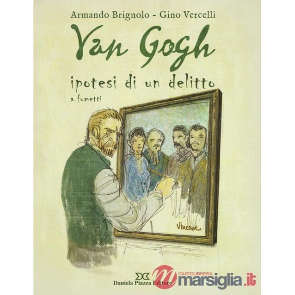 Van Gogh. Ipotesi di un delitto a fumetti