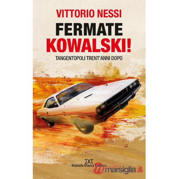 Fermate Kowalsky! Tangentopoli trent'anni dopo