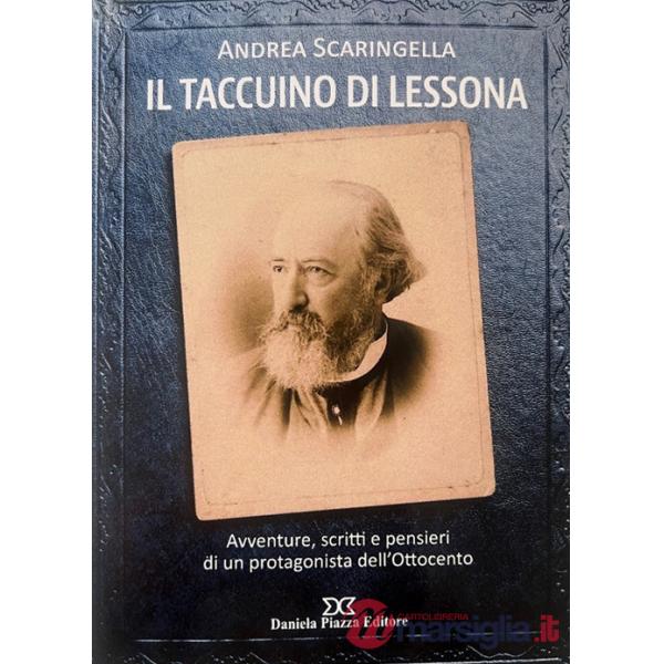 Taccuino di Lessona. Avventure, scritti e pensieri di un protagonista dell'Ottocento (Il)