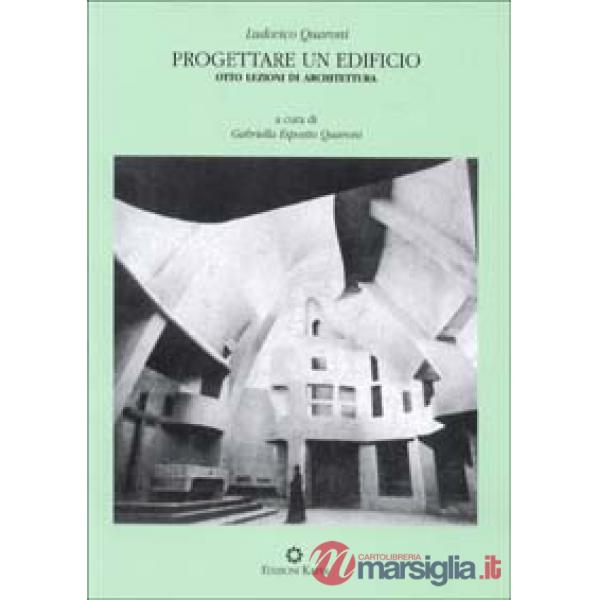 Progettare un edificio. Otto lezioni di architettura