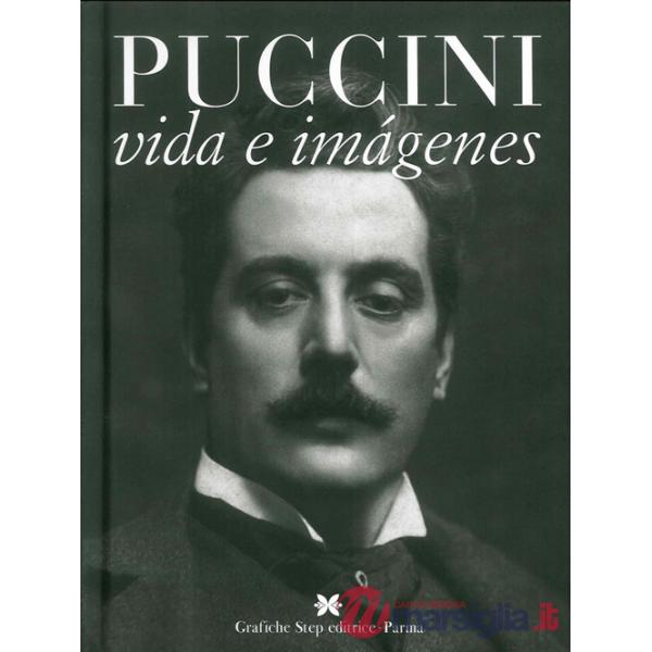Giacomo Puccini. La vida y las imagenes