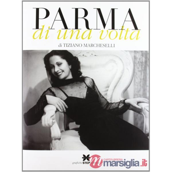 Parma di una volta. Ediz. illustrata. Vol. 1