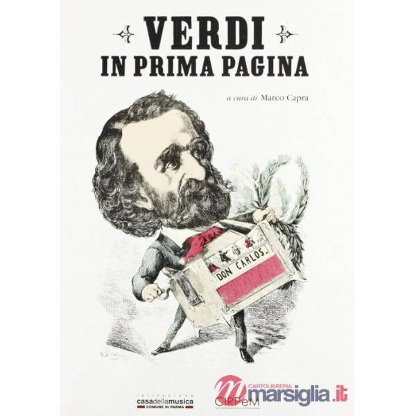 Verdi in prima pagina. Giuseppe Verdi e la stampa internazionale dal 1839 al 1913