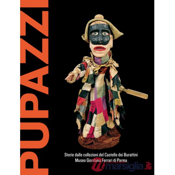 Pupazzi. Storie dalle collezioni del castello dei burattini