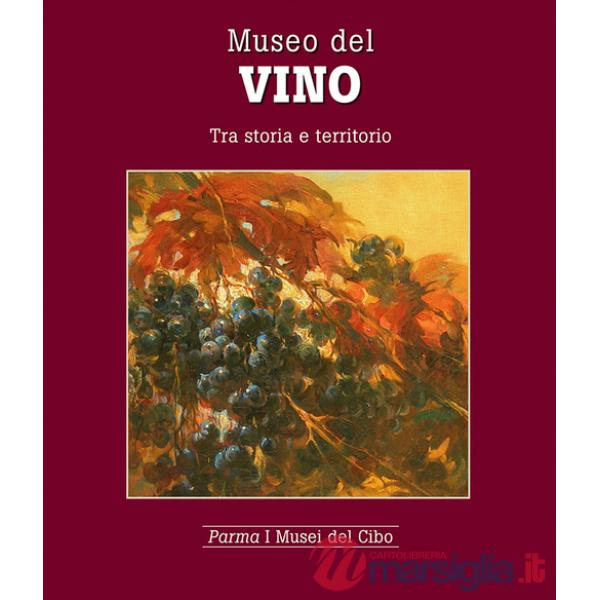 Museo del vino. Tra storia e territorio