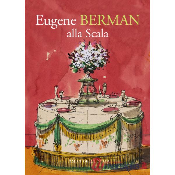 Eugene Berman alla Scala. Ediz. illustrata