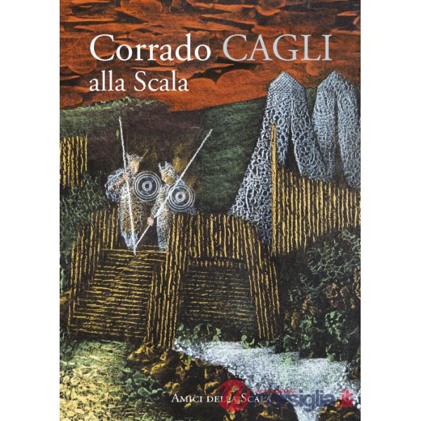 Corrado Cagli alla Scala. Ediz. italiana e inglese
