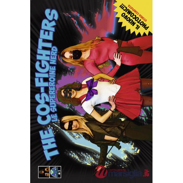 Cos-fighters. Le supereroine nerd (The). Vol. 1