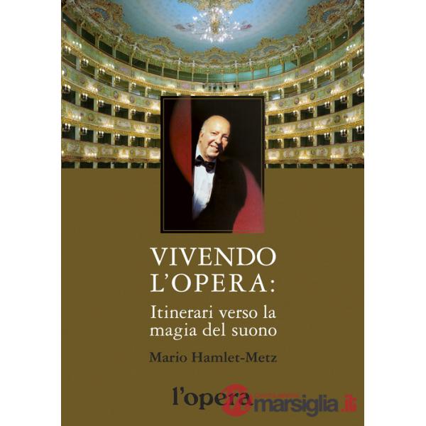 Vivendo l'opera. Itinerari verso la magia del suono