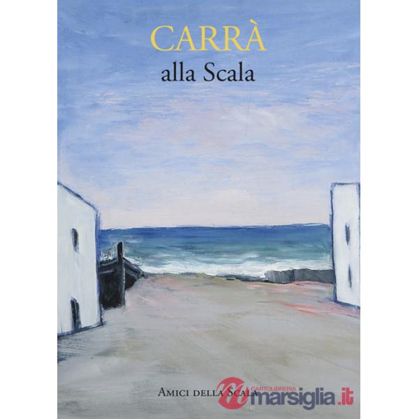 Carrà alla Scala. Ediz. italiana e inglese