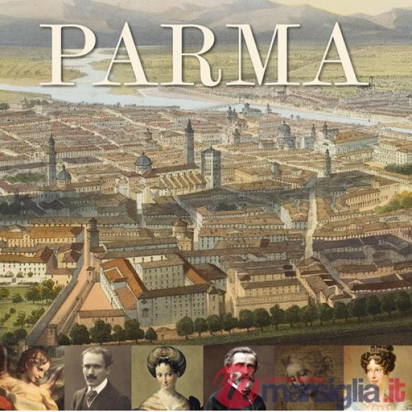 Parma. Arte musica cibo. La guida