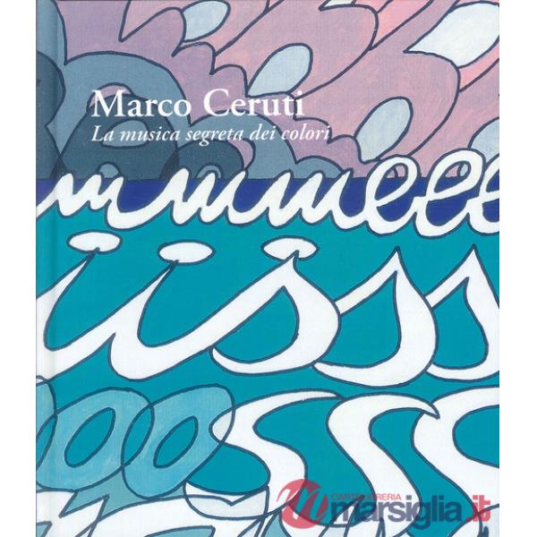 Marco Ceruti. La musica segreta dei colori
