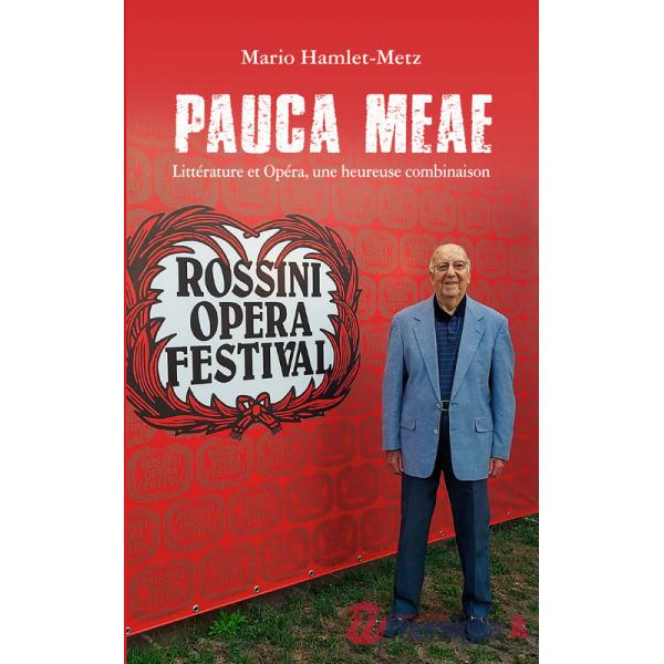 Pauca meae. Littérature et opéra, une heureuse combinaison