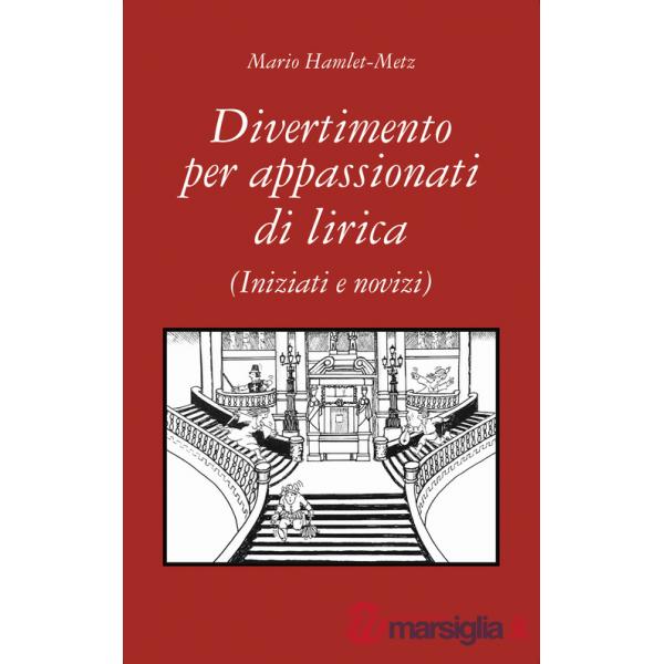 Divertimento per appassionati di lirica. (Iniziati e novizi)