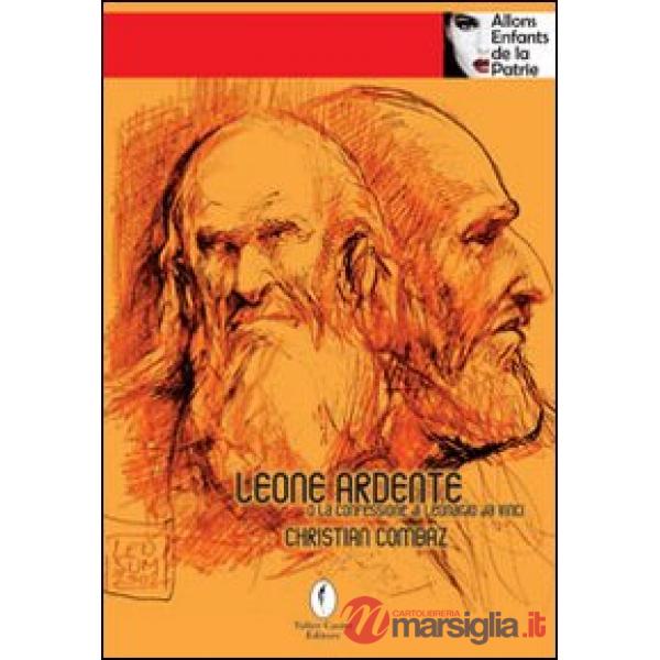 Leone ardente o la confessione di Leonardo da Vinci orientale. Napoli, 2-4 dicem