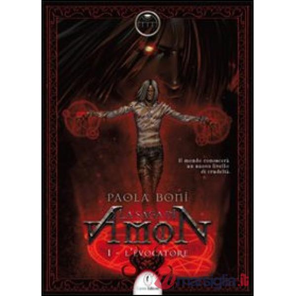 Evocatore. La saga di Amon (L'). Vol. 1