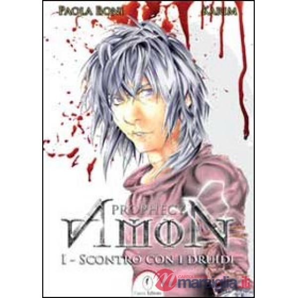 Amon prophecy. Vol. 1: Scontro con i druidi.