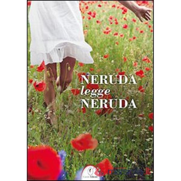 Neruda legge Neruda. Testo spagnolo a fronte. Con CD Audio