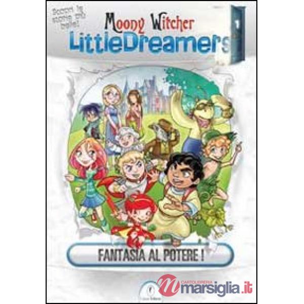 Fantasia al potere! Little dreamers. Vol. 1