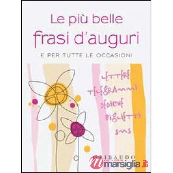 Più belle frasi d'auguri per tutte le occasioni (Le)
