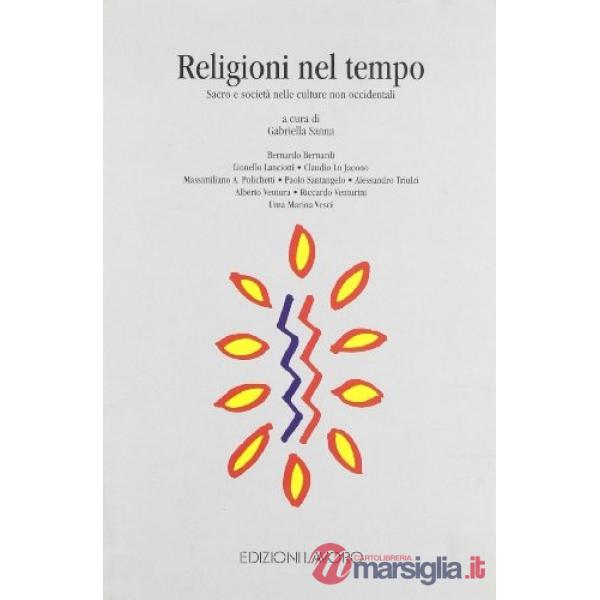 Religioni nel tempo. Sacro e società nelle culture non occidentali